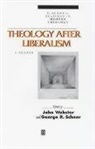 J. B. Webster, John Webster, John Schner Webster, Revd Prof. John Schner Webster, WEBSTER JOHN SCHNER GEORGE P, George P. Schner... - Theology After Liberalism