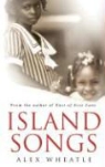Alex Wheatle - Island Songs
