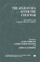 NA NA, Aldo E. Chircop, Andre Gerolymatos, John O. Iatrides - The Aegean Sea After the Cold War