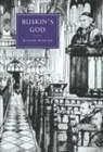 Michael Wheeler, Gillian Beer - Ruskin's God