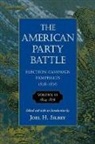 Joel H. Silbey, Joel H. Silbey - The American Party Battle: Election Campaign Pamphlets, 1828-1876.1854â€“1876