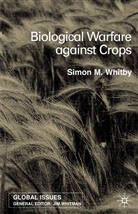 S Whitby, S. Whitby, Simon Whitby, Simon M. Whitby - Biological Warfare Against Crops