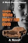 Franklin White - Money For Good