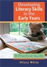 Hilary White, White Hilary - Developing Literacy Skills in the Early Years