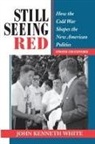 John White, John Kenneth White - Still Seeing Red