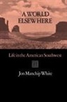 Jon Ewbank Manchip White, Jon Manchip White - A World Elsewhere