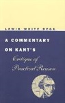 Lewis White Beck, Lewis White Beck - A Commentary on Kant's Critique of Practical Reason