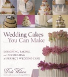 Dede Wilson - Wedding Cakes You Can Make