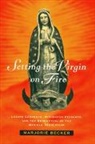 Marjorie Becker, Becker Marjorie, Marjorie Becker - Setting the Virgin on Fire