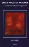 John Burnham, Jim Wilson - Child-Focused Practice