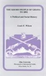 Louis E. Wilson - The Krobo People of Ghana to 1892