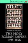 Peter H. Wilson - Holy Roman Empire 1495-1806