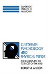 Robert A. Wilson, Robert Andrew Wilson, Jonathan Dancy, Ernest Sosa - Cartesian Psychology and Physical Minds