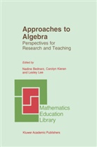 N. Bednarz, N. Bednarz, Kieran, C Kieran, C. Kieran, L Lee... - Approaches to Algebra