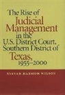 Steven Wilson, Steven Harmon Wilson, Paul Finkelman, Kermit Hall - Rise of Judicial Management in the U.s. District Court, Southern
