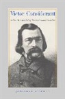 Jonathan Beecher, Jonathan F. Beecher, Jonathan Beecher, Jonathan Beecher - Victor Considerant and the Rise and Fall of French Romantic Socialism