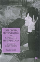 Janet Beer - Kate Chopin, Edith Wharton, and Charlotte Perkins Gilman