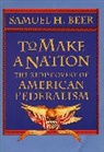 Samuel H. Beer - To Make a Nation
