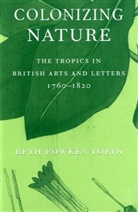 Beth Fowkes Tobin, Dr. Beth Fowkes Tobin - Colonizing Nature