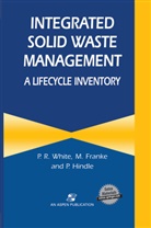M. Franke, P. Hindle, P. R. White, P.R. White - Integrated Solid Waste Management: A Lifecycle Inventory