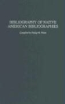 Phillip M White, Phillip M. White, White Phillip M., Phillip M. White - Bibliography of Native American Bibliographies