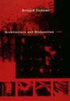 Tschumi, Bernard Tschumi, Bernard (Bernard Tschumi Architects) Tschumi, Tschumi Bernard - Architecture and Disjunction