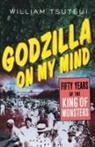William Tsutsui, William M. Tsutsui, William Minoru Tsutsui - Godzilla on My Mind