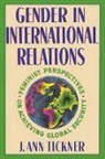 J. Ann Tickner, J. Ann Tickner - Gender in International Relations: Feminist Perspectives on Achieving