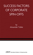 Alexander T]bke, Alexander Ta1/4bke, Alexander Tubke, Alexander Tübke - Success Factors of Corporate Spin-Offs