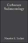 M. E. Tucker, Maurice E Tucker, Maurice E. Tucker, Wright Tucker Maurice, V Paul Wright, V. P. Wright... - Carbonate Sedimentology