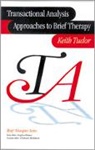 Keith Tudor - Transactional Analysis Approaches to Brief Therapy