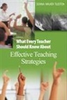 Donna E Walker Tileston, Donna E Walker E Walker Tileston, Donna E. Walker Tileston - What Every Teacher Should Know About Effective Teaching Strategies