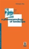 Christopher Tilley, Christopher Y. Tilley, Tilley Christopher, John Gledhill, Bruce Kapferer - A Phenomenology of Landscape