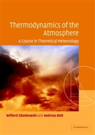 Andreas Bott, W. Zdunkowski, Wilford Zdunkowski - Thermodynamics of the Atmosphere