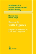 David Kaye, J. B. Weinstein, Han Zeisel, Hans Zeisel - Prove It With Figures