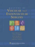 Gerald B. Huber Zelenock, Thomas S. Huber, Alan B. Lumsden, Louis M. Messina, Gregory L. Moneta, Gerald B. Zelenock - Mastery of Vascular and Endovascular Surgery