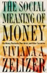 Viviana A. Zelizer, Viviana A. Rotman Zelizer, Viviana A.rotman Zelizer - Social Meaning of Money