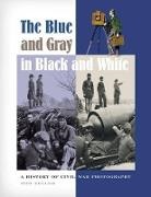Bob Zeller, Bob O. Zeller - The Blue And Gray in Black And White