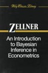 Zellner, A Zellner, Arnold Zellner, ZELLNER ARNOLD - Introduction to Bayesian Inference in Econometrics