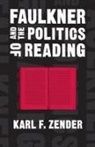 Karl F Zender, Karl F. Zender, Fred Hobson, Scott Romine - Faulkner and the Politics of Reading