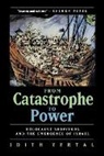 Idith Zertal, Zertal Idith - From Catastrophe to Power