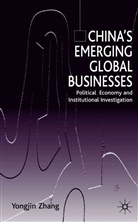 Y Zhang, Y. Zhang, Yongjin Zhang, Zhang Yongjin - China''s Emerging Global Businesses