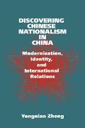Yung-Nien Cheng, Yongnian Zheng, Yong-Nian Zheng,  Zheng Yongnian, John Ravenhill - Discovering Chinese Nationalism in China - Modernization, Identity, and International Relations