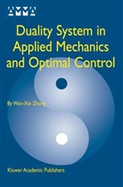 Wan-Xie Zhong, Zhong Wan-Xie Zhong, Wanxie Zhong, Wan-Xie Zhong, Wan-Xie (Dept. of Engineering Mechanics Zhong - Duality System in Applied Mechanics and Optimal Control