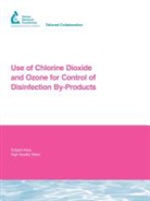 J Neemann, J. Neemann, Zhou, P Zhou, P Neemann Zhou, P. Zhou... - Use of Chlorine Dioxide and Ozone for Control of Disinfection By
