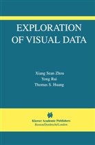 Thomas S Huang, Thomas S. Huang, Yong Rui, Sea Xiang Zhou, Sean Xiang Zhou, Yong Ru... - Exploration of Visual Data