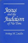 Im Zeitlin, Irving M Zeitlin, Irving M. Zeitlin, Irving M. (University of Toronto) Zeitlin - Jesus and the Judaism of His Time