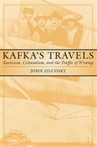 J Zilcosky, J. Zilcosky, John Zilcosky - Kafka's Travels