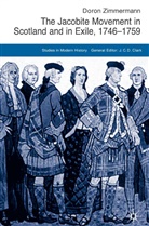 D Zimmermann, D. Zimmermann, Doron Zimmermann, ZIMMERMANN DORON - Jacobite Movement in Scotland and in Exile, 1746-1759