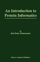 Karlheinz Zimmer, Karl-Heinz Zimmermann - An Introduction to Protein Informatics
